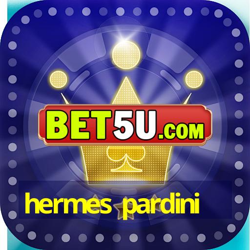 hermes pardini